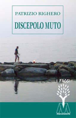 “Discepolo muto”, presentazione con l’autore Patrizio Righero