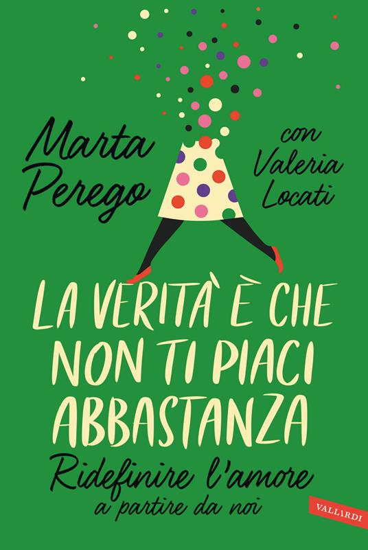 La Verità è che non ti piaci abbastanza perego la pancalera