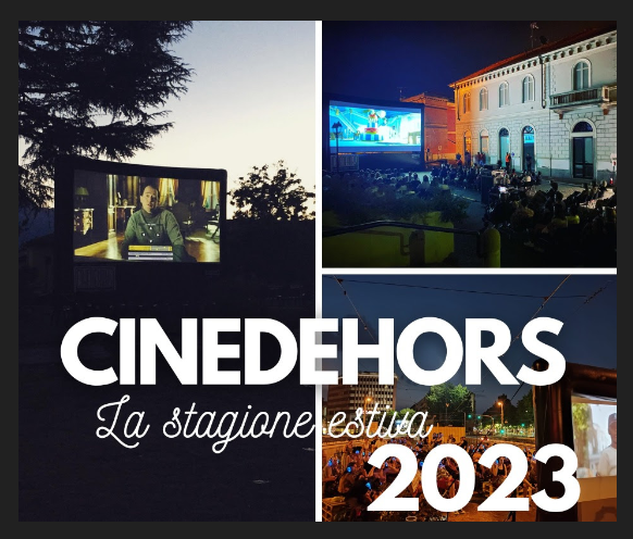 Cinedehors 2023 “Il cinema dove meno te lo aspetti”